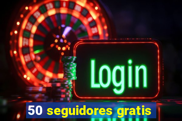 50 seguidores gratis